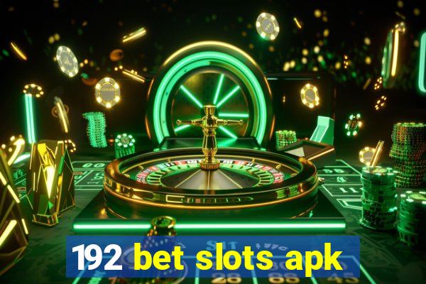 192 bet slots apk