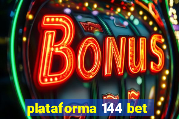 plataforma 144 bet