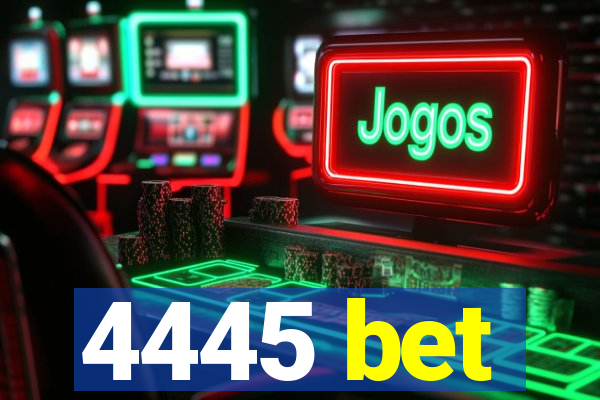 4445 bet