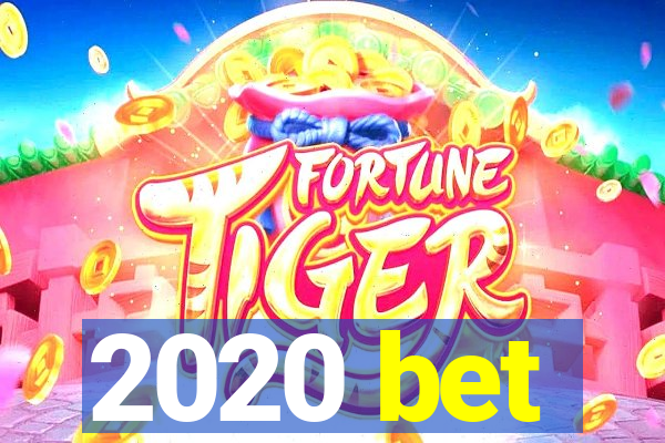 2020 bet