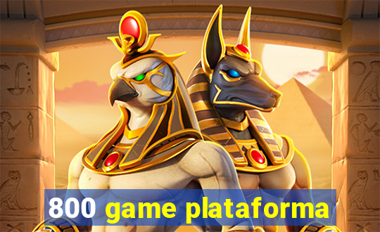 800 game plataforma