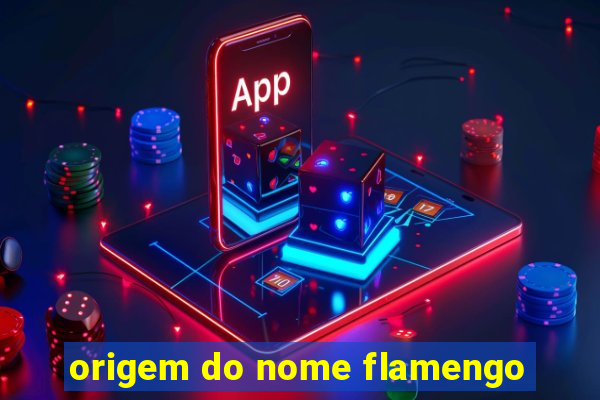origem do nome flamengo