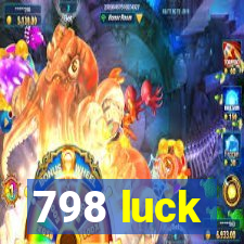 798 luck