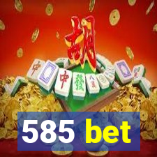 585 bet
