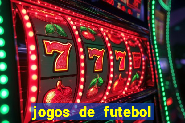 jogos de futebol com dinheiro infinito