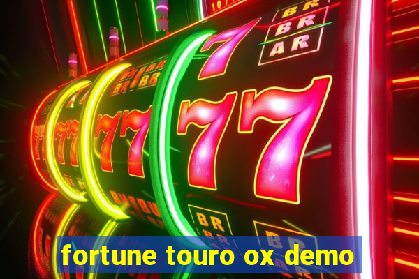 fortune touro ox demo