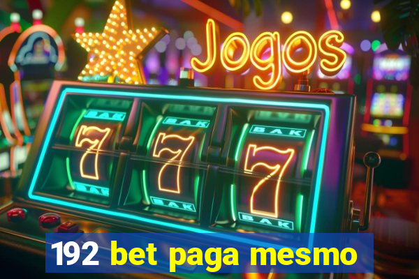 192 bet paga mesmo