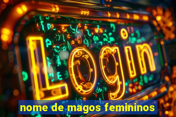 nome de magos femininos