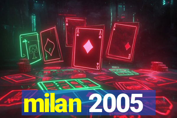 milan 2005