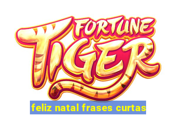 feliz natal frases curtas