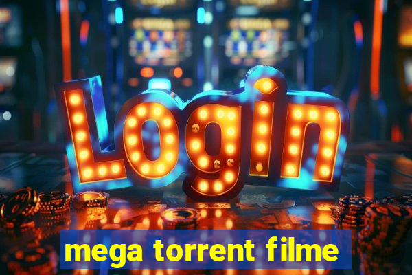 mega torrent filme