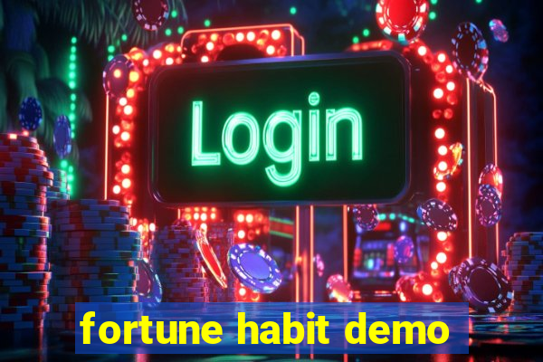 fortune habit demo