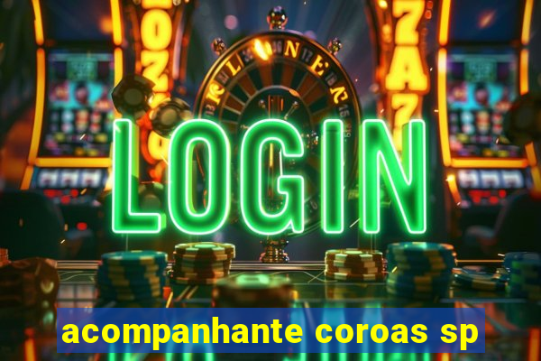 acompanhante coroas sp