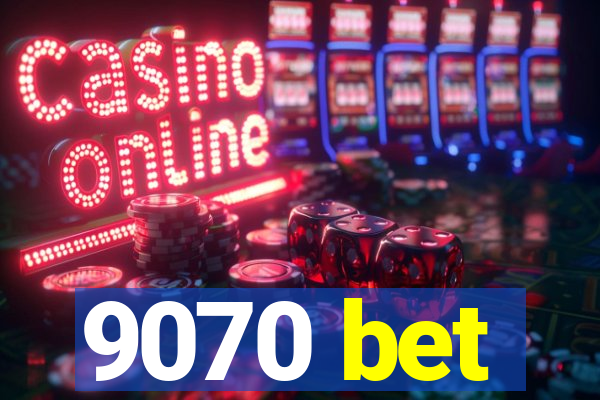 9070 bet