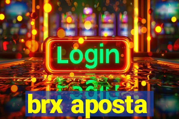 brx aposta