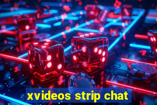 xvideos strip chat