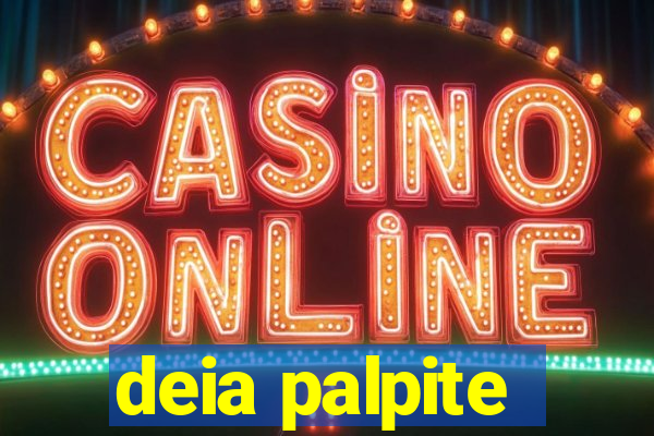 deia palpite