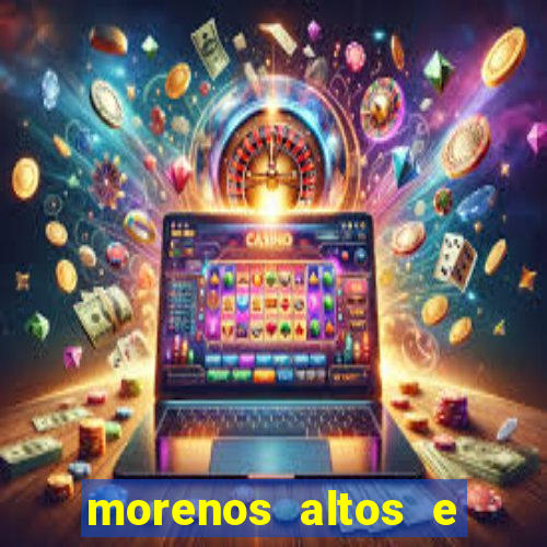 morenos altos e fortes pelados