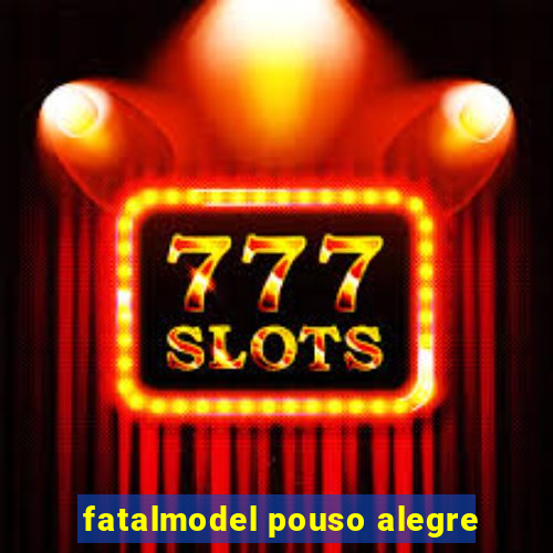 fatalmodel pouso alegre