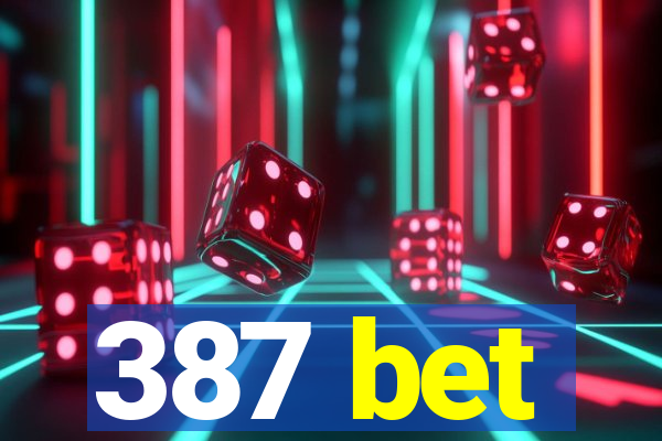 387 bet