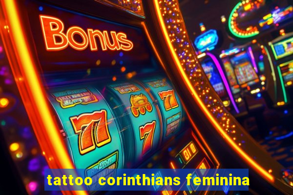 tattoo corinthians feminina
