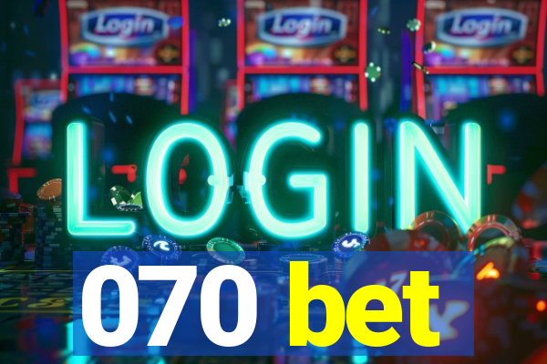 070 bet