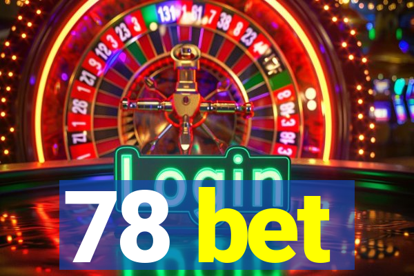 78 bet