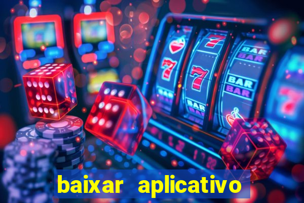 baixar aplicativo da estrela bet