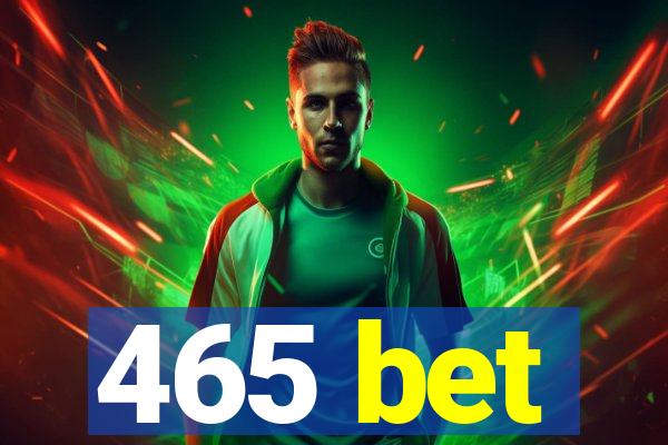 465 bet