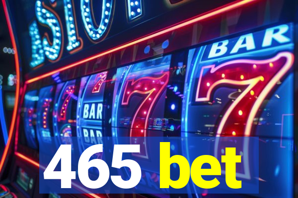 465 bet