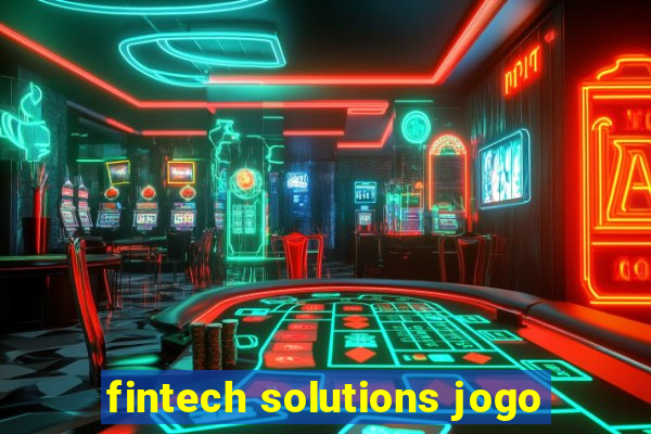 fintech solutions jogo