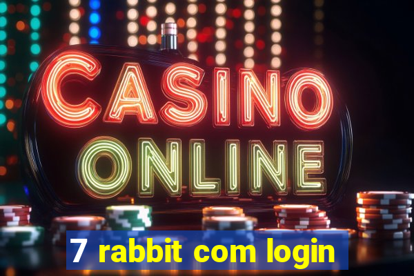 7 rabbit com login