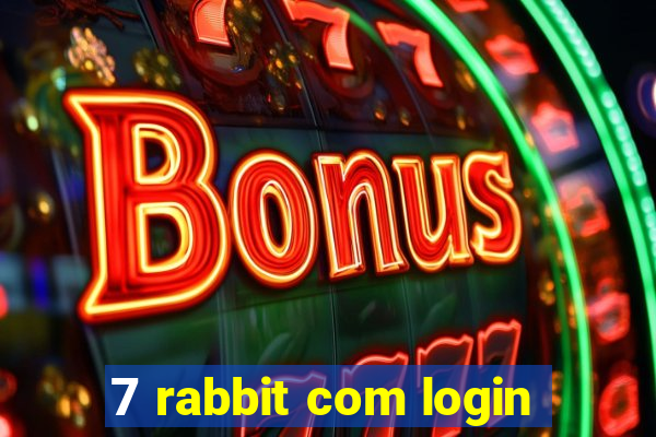 7 rabbit com login
