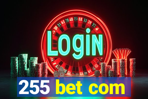 255 bet com