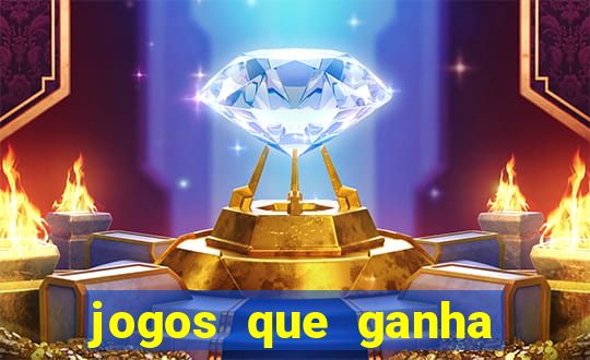 jogos que ganha dinheiro de verdade e rapido