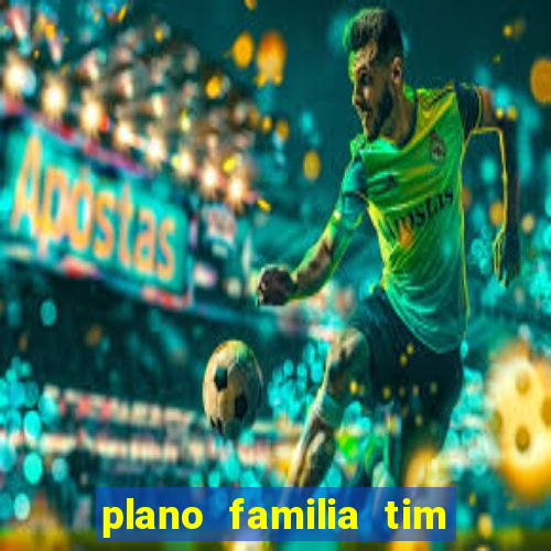 plano familia tim 3 chips