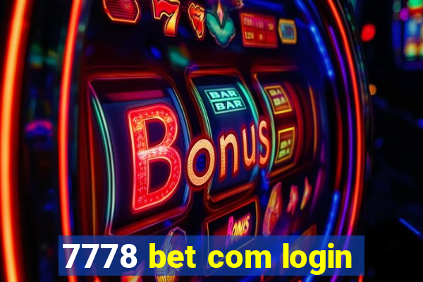 7778 bet com login