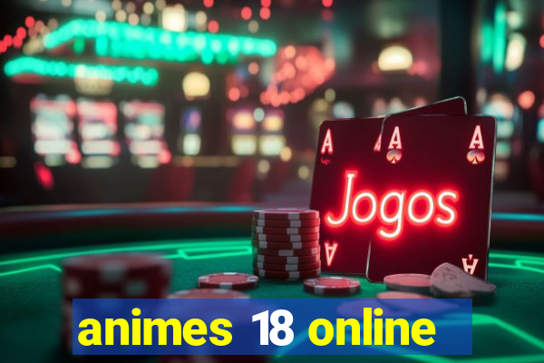 animes 18 online