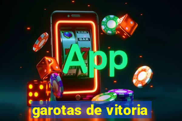 garotas de vitoria