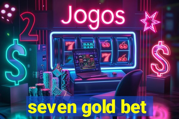 seven gold bet