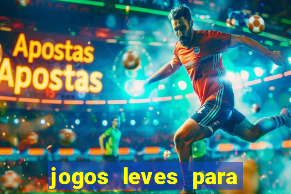 jogos leves para pc fraco blog