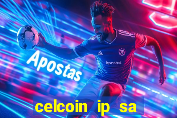 celcoin ip sa plataforma de jogos