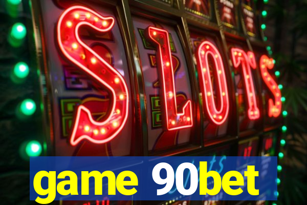 game 90bet