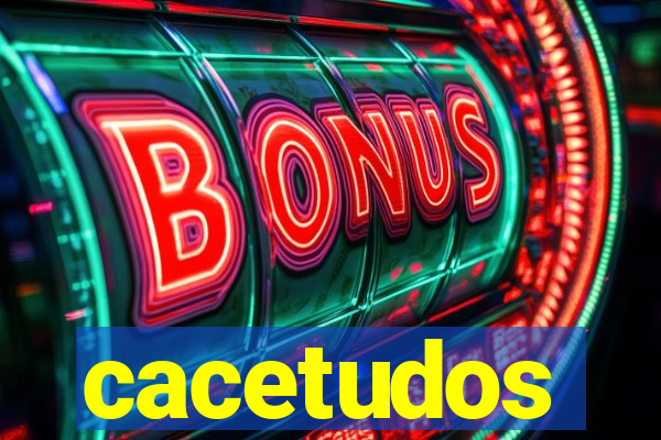cacetudos