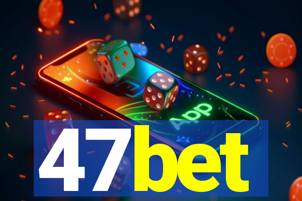 47bet