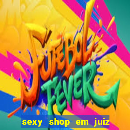 sexy shop em juiz de fora