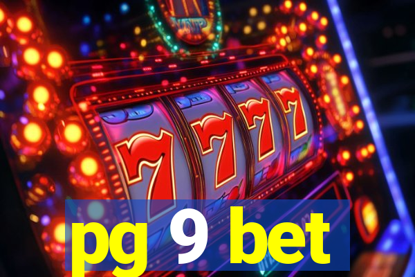 pg 9 bet