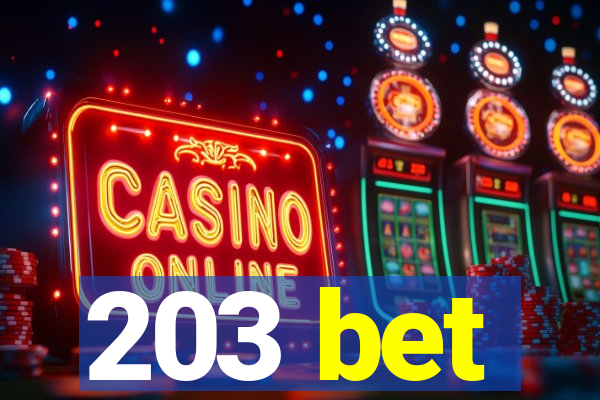 203 bet