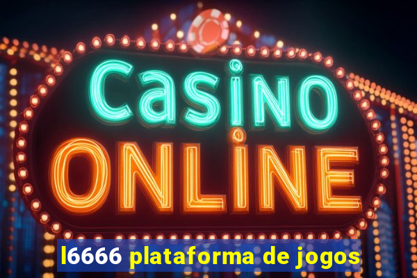 l6666 plataforma de jogos