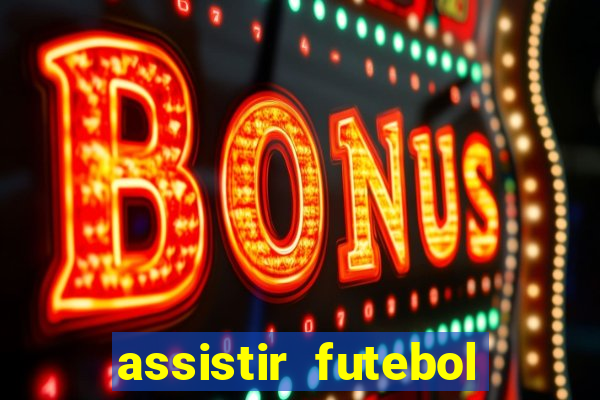 assistir futebol online multi canais